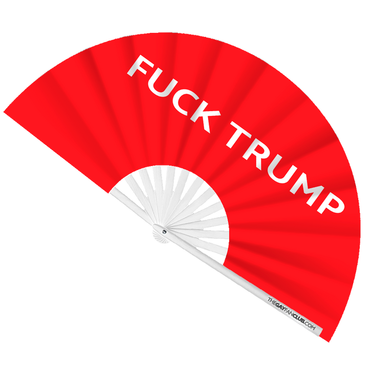 Fuck Trump Fan - political hand fan -  The Gay Fan Club® 